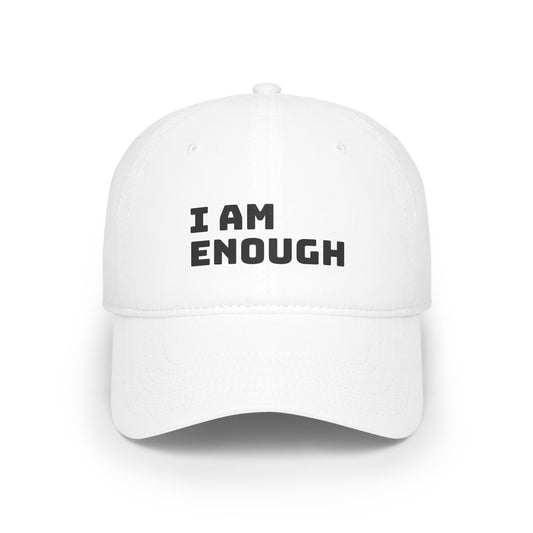 I AM ENOUGH Low Profile Baseball Cap